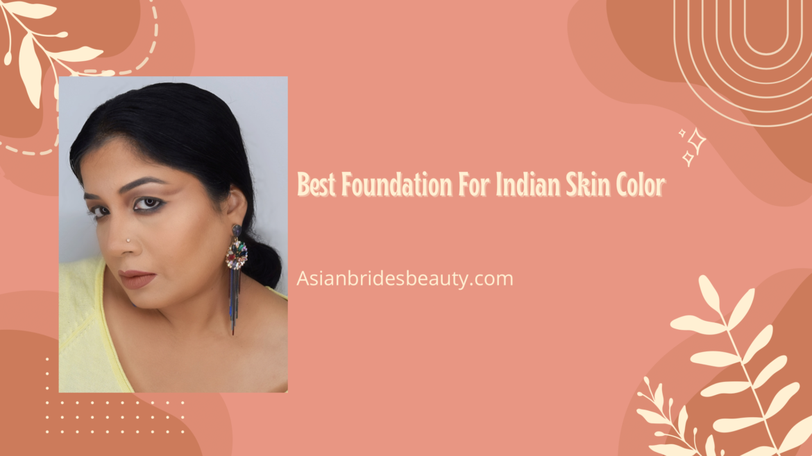 Best Foundation For Indian Skin